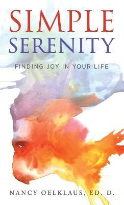Simple Serenity: Finding Joy in Your Life - Nancy Oelklaus - cover