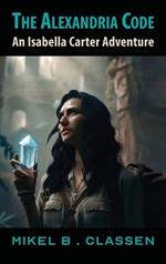 The Alexandria Code: An Isabella Carter Adventure