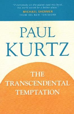 The Transcendental Temptation: A Critique of Religion and the Paranormal - Paul Kurtz - cover