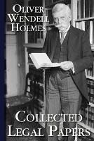 Collected Legal Papers - Oliver Wendell Holmes - cover