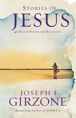 Stories of Jesus: 40 Days of Prayer and Reflection