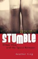 Stumble: Virtue, Vice and the Space Inbetween