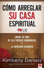 Como Arreglar Su Casa Espiritual