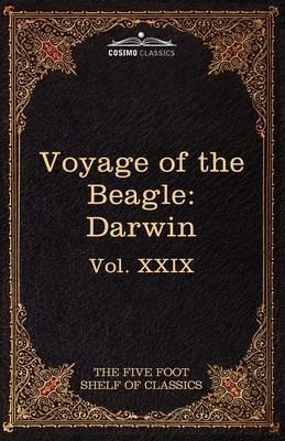 The Voyage of the Beagle: The Five Foot Shelf of Classics, Vol. XXIX (in 51 Volumes) - Charles Darwin - cover
