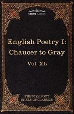 English Poetry I: Chaucer to Gray: The Five Foot Shelf of Classics, Vol. XL (in 51 Volumes)