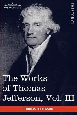 The Works of Thomas Jefferson, Vol. III (in 12 Volumes): Notes on Virginia I, Correspondence 1780 - 1782 - Thomas Jefferson - cover