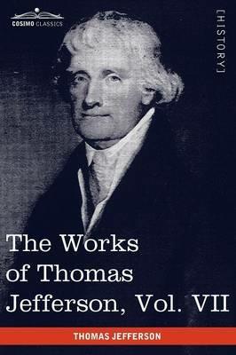 The Works of Thomas Jefferson, Vol. VII (in 12 Volumes): Correspondence 1792-1793 - Thomas Jefferson - cover