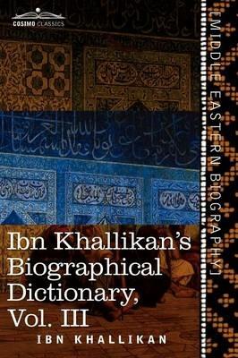 Ibn Khallikan's Biographical Dictionary, Volume III - Ibn Khallikan - cover