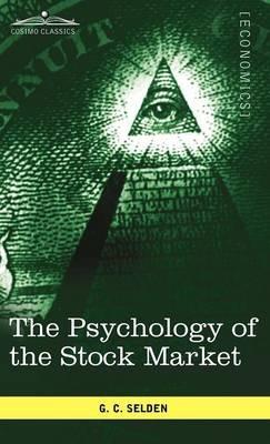 The Psychology of the Stock Market - G C Selden - cover