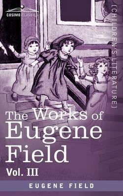 The Works of Eugene Field Vol. III: Second Book of Verse - Eugene Field - cover