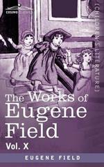 The Works of Eugene Field Vol. X: Second Book of Tales
