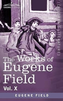 The Works of Eugene Field Vol. X: Second Book of Tales - Eugene Field - cover