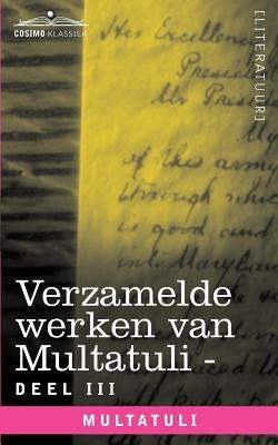 Verzamelde Werken Van Multatuli (in 10 Delen) - Deel III - Ideen - Eerste Bundel - Multatuli - cover