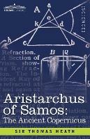 Aristarchus of Samos: The Ancient Copernicus - Thomas Little Heath - cover