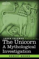 The Unicorn: A Mythological Investigation