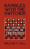 Rambles with the Switcher: An Opening in the Game of Checkers - William Timothy Call - cover