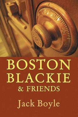 Boston Blackie & Friends - Jack Boyle - cover
