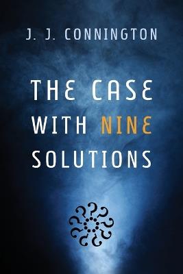 The Case with Nine Solutions - J J Connington - cover