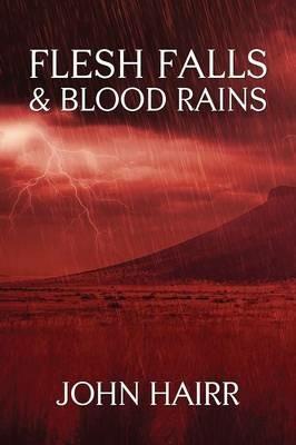 Flesh Falls & Blood Rains - John Hairr - cover