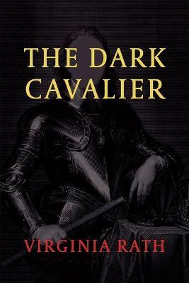 The Dark Cavalier: (A Michael Dundas Mystery) - Virginia Rath - cover