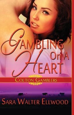 Gambling on a Heart - Sara Walter Ellwood - cover