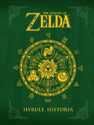 Legend Of Zelda, The: Hyrule Historia - Shigeru Miyamoto - cover