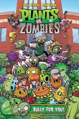 Plants Vs. Zombies Volume 3: Bully For You - Paul Tobin,Ron Chan - cover