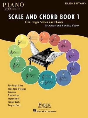 Piano Adventures Scale and Chord Book 1: Five-Finger Scales and Chords - Nancy Faber,Randall Faber - cover