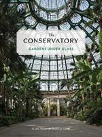The Conservatory: A Celebration of Architecture, Nature, and Light