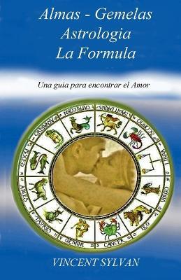 Almas Gemelas Astrologia La Formula - Vincent Sylvan - cover