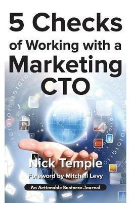 5 Checks of Working with a Marketing CTO: Factors to Check Before Deploying Ideas - Nick Temple - cover