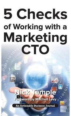 5 Checks of Working with a Marketing CTO: Factors to Check Before Deploying Ideas - Nick Temple - cover