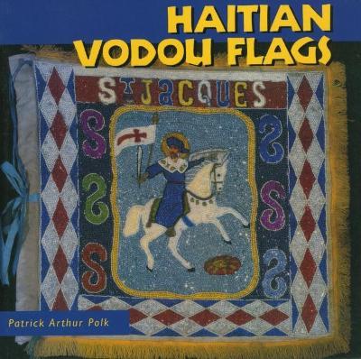 Haitian Vodou Flags - Patrick Arthur Polk - cover