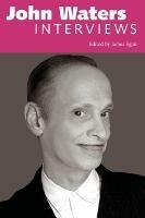 John Waters: Interviews - cover