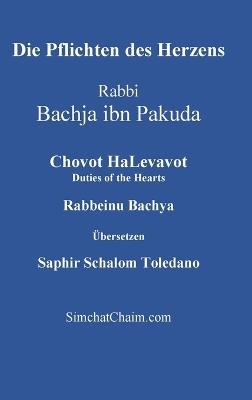 Die Pflichten des Herzens - Chovot HaLevavot - Bachja Ibn Pakuda Rabbeinu Bachya - cover