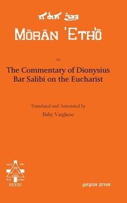 The Commentary of Dionysius Bar Salibi on the Eucharist - Baby Varghese - cover