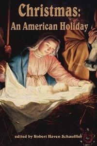 Christmas, An American Holiday - Robert Haven Schauffler - cover