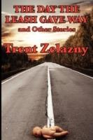 The Day the Leash Gave Way and Other Stories - Trent Zelazny - cover