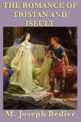 The Romance of Tristan and Iseult - M Joseph Bedier - cover