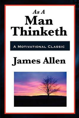 As a Man Thinketh - James Allen - cover