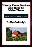 Handy Farm Devices and How to Make Them - Rolfe Cobleigh - cover