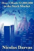 How I Made $2,000,000 in the Stock Market - Nicolas Darvas - cover