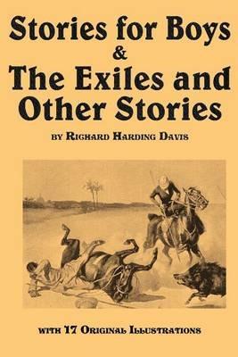 Stories for Boys & the Exiles and Other Stories - Richard Harding Davis - cover