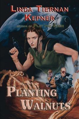 Planting Walnuts - Linda Tiernan Kepner - cover