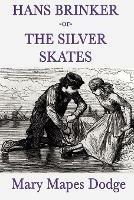 Hans Brinker -Or- The Silver Skates - Mary Mapes Dodge - cover