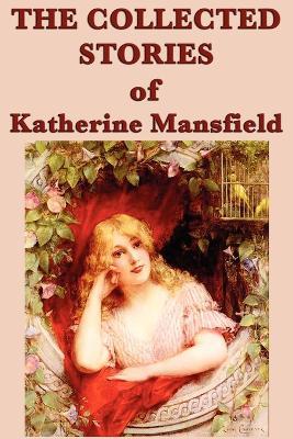 The Collected Stories of Katherine Mansfield - Katherine Mansfield - cover