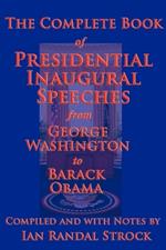 The Complete Book of Presidential Inaugural Speeches, 2013 Edition