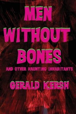 Men Without Bones and Other Haunting Inhabitants - Gerald Kersh - cover