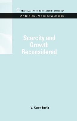 Scarcity and Growth Reconsidered - V. Kerry Smith - cover