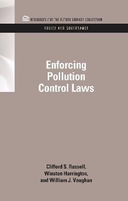 Enforcing Pollution Control Laws - Clifford S. Russell,Winston Harrington,William J. Vaughn - cover